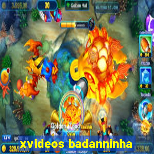 xvideos badanninha